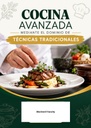 COCINA AVANZADA MEDIANTE EL DOMINIO DE TÉCNICAS TRADICIONALES