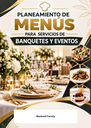 PLANEAMIENTO DE MENÚS PARA SERVICIOS DE BANQUETES Y EVENTOS