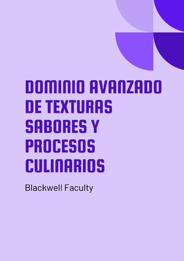 DOMINIO AVANZADO DE TEXTURAS SABORES Y PROCESOS CULINARIOS