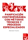 PANIFICACIÓN CONTEMPORÁNEA CON MÉTODOS TÉCNICOS Y PROCESOS ESPECIALIZADOS