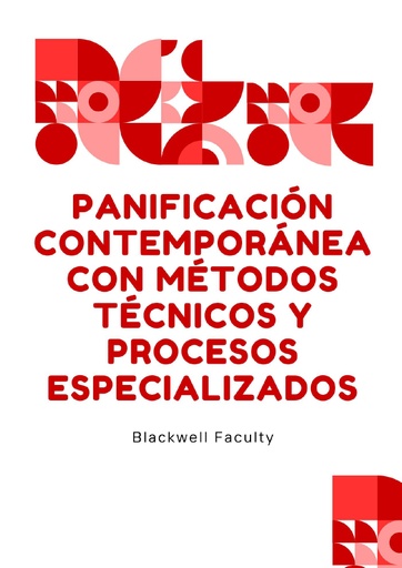 PANIFICACIÓN CONTEMPORÁNEA CON MÉTODOS TÉCNICOS Y PROCESOS ESPECIALIZADOS