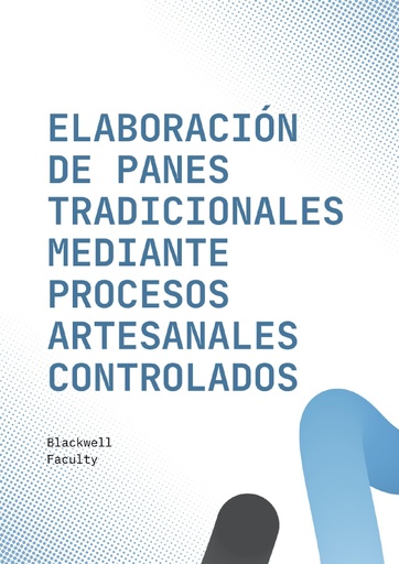 ELABORACIÓN DE PANES TRADICIONALES MEDIANTE PROCESOS ARTESANALES CONTROLADOS