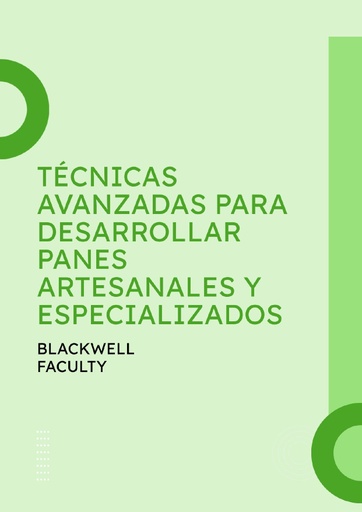 TÉCNICAS AVANZADAS PARA DESARROLLAR PANES ARTESANALES Y ESPECIALIZADOS