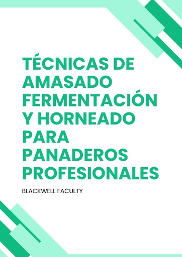TÉCNICAS DE AMASADO FERMENTACIÓN Y HORNEADO PARA PANADEROS PROFESIONALES