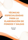 TÉCNICAS ESPECIALIZADAS PARA LA ELABORACIÓN DE FONDOS Y SALSAS