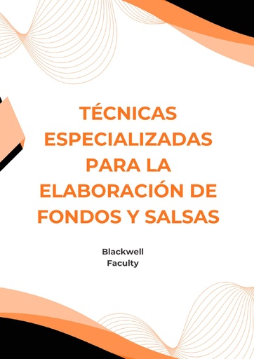TÉCNICAS ESPECIALIZADAS PARA LA ELABORACIÓN DE FONDOS Y SALSAS