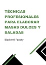 TÉCNICAS PROFESIONALES PARA ELABORAR MASAS DULCES Y SALADAS