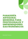 PANADERÍA ARTESANAL MODERNA PARA PROFESIONALES Y EMPRENDEDORES GASTRONÓMICOS