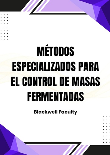 MÉTODOS ESPECIALIZADOS PARA EL CONTROL DE MASAS FERMENTADAS