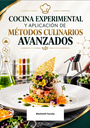 COCINA EXPERIMENTAL Y APLICACIÓN DE MÉTODOS CULINARIOS AVANZADOS