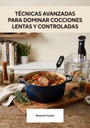 TÉCNICAS AVANZADAS PARA DOMINAR COCCIONES LENTAS Y CONTROLADAS
