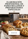 ELABORACIÓN PROFESIONAL DE PANES RELLENOS Y PREPARACIONES ESPECIALES