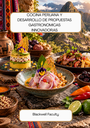 COCINA PERUANA Y DESARROLLO DE PROPUESTAS GASTRONÓMICAS INNOVADORAS