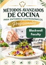 MÉTODOS AVANZADOS DE COCINA PARA ENTORNOS GASTRONÓMICOS PROFESIONALES