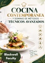 COCINA CONTEMPORÁNEA Y DOMINIO DE MÉTODOS TÉCNICOS AVANZADOS