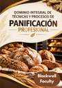 DOMINIO INTEGRAL DE TÉCNICAS Y PROCESOS DE PANIFICACIÓN PROFESIONAL