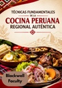 TÉCNICAS FUNDAMENTALES DE LA COCINA PERUANA REGIONAL AUTÉNTICA
