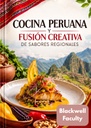 COCINA PERUANA Y FUSIÓN CREATIVA DE SABORES REGIONALES