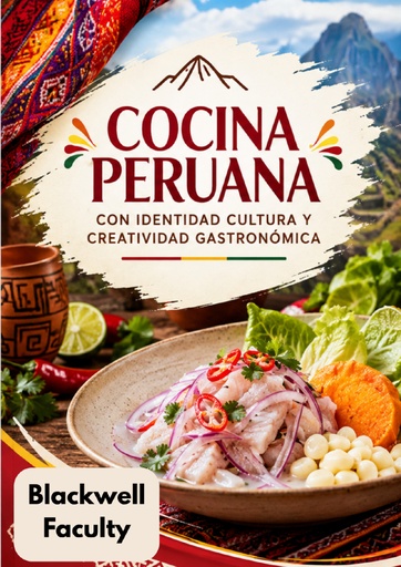 COCINA PERUANA CON IDENTIDAD CULTURA Y CREATIVIDAD GASTRONÓMICA