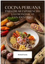 COCINA PERUANA PARA CREAR EXPERIENCIAS GASTRONÓMICAS CON IDENTIDAD