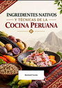 INGREDIENTES NATIVOS Y TÉCNICAS DE LA COCINA PERUANA