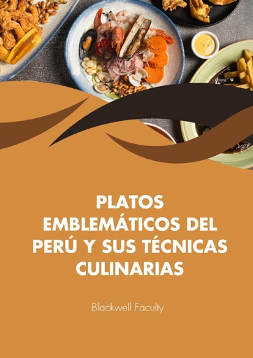 PLATOS EMBLEMÁTICOS DEL PERÚ Y SUS TÉCNICAS CULINARIAS