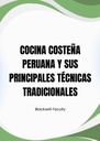 COCINA COSTEÑA PERUANA Y SUS PRINCIPALES TÉCNICAS TRADICIONALES