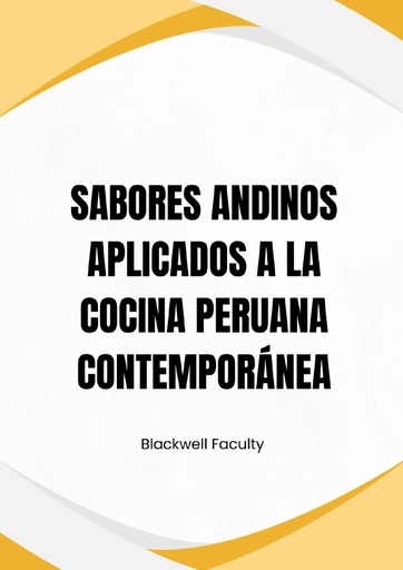 SABORES ANDINOS APLICADOS A LA COCINA PERUANA CONTEMPORÁNEA