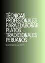 TÉCNICAS PROFESIONALES PARA ELABORAR PLATOS TRADICIONALES PERUANOS