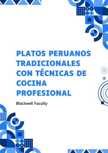 PLATOS PERUANOS TRADICIONALES CON TÉCNICAS DE COCINA PROFESIONAL