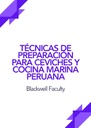 TÉCNICAS DE PREPARACIÓN PARA CEVICHES Y COCINA MARINA PERUANA