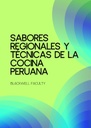 SABORES REGIONALES Y TÉCNICAS DE LA COCINA PERUANA