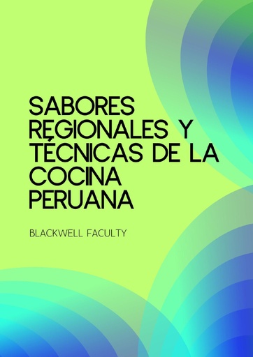 SABORES REGIONALES Y TÉCNICAS DE LA COCINA PERUANA