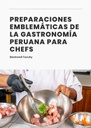 PREPARACIONES EMBLEMÁTICAS DE LA GASTRONOMÍA PERUANA PARA CHEFS