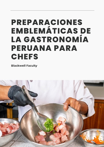 PREPARACIONES EMBLEMÁTICAS DE LA GASTRONOMÍA PERUANA PARA CHEFS