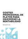COSTEO PROFESIONAL DE PLATOS PARA MAXIMIZAR LA RENTABILIDAD