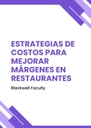 ESTRATEGIAS DE COSTOS PARA MEJORAR MÁRGENES EN RESTAURANTES