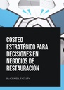 COSTEO ESTRATÉGICO PARA DECISIONES EN NEGOCIOS DE RESTAURACIÓN