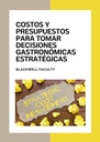 COSTOS Y PRESUPUESTOS PARA TOMAR DECISIONES GASTRONÓMICAS ESTRATÉGICAS