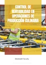 CONTROL DE RENTABILIDAD EN OPERACIONES DE PRODUCCIÓN CULINARIA