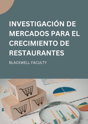 INVESTIGACIÓN DE MERCADOS PARA EL CRECIMIENTO DE RESTAURANTES