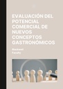 EVALUACIÓN DEL POTENCIAL COMERCIAL DE NUEVOS CONCEPTOS GASTRONÓMICOS