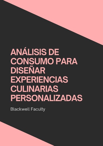ANÁLISIS DE CONSUMO PARA DISEÑAR EXPERIENCIAS CULINARIAS PERSONALIZADAS