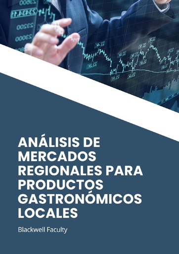 ANÁLISIS DE MERCADOS REGIONALES PARA PRODUCTOS GASTRONÓMICOS LOCALES