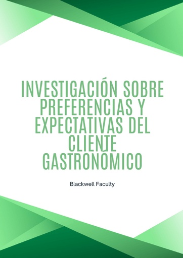 INVESTIGACIÓN SOBRE PREFERENCIAS Y EXPECTATIVAS DEL CLIENTE GASTRONÓMICO