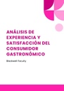 ANÁLISIS DE EXPERIENCIA Y SATISFACCIÓN DEL CONSUMIDOR GASTRONÓMICO