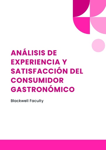 ANÁLISIS DE EXPERIENCIA Y SATISFACCIÓN DEL CONSUMIDOR GASTRONÓMICO