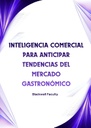 INTELIGENCIA COMERCIAL PARA ANTICIPAR TENDENCIAS DEL MERCADO GASTRONÓMICO