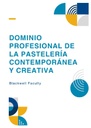 DOMINIO PROFESIONAL DE LA PASTELERÍA CONTEMPORÁNEA Y CREATIVA
