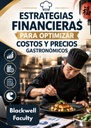 ESTRATEGIAS FINANCIERAS PARA OPTIMIZAR COSTOS Y PRECIOS GASTRONÓMICOS